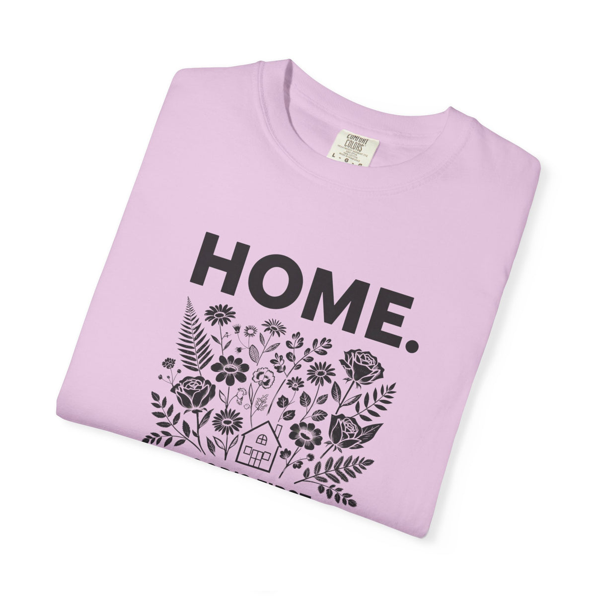 Home: God's First Classroom | Everyday Grace Garment-Dyed T-Shirt | Comfort Colors 1717