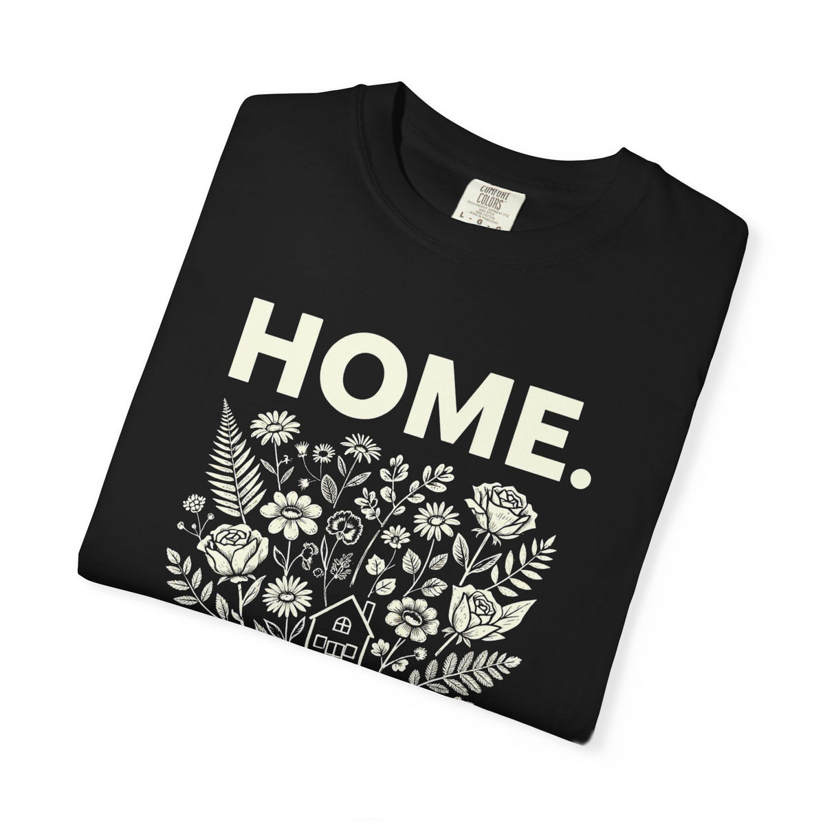 Home: God's First Classroom | Everyday Grace Garment-Dyed T-Shirt | Comfort Colors 1717
