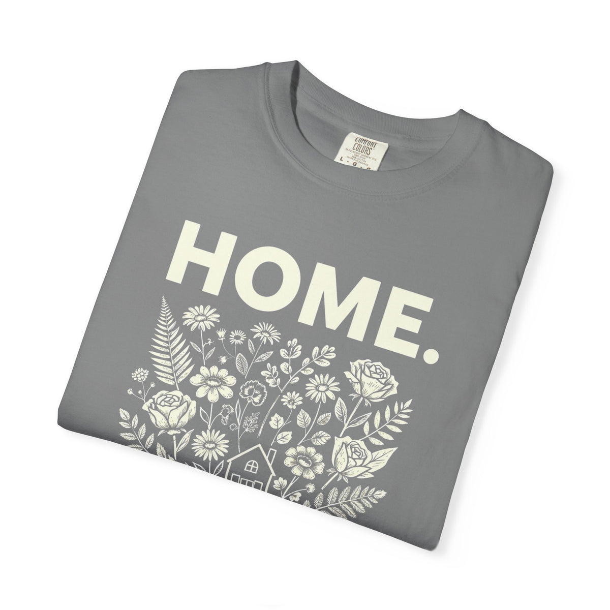Home: God's First Classroom | Everyday Grace Garment-Dyed T-Shirt | Comfort Colors 1717