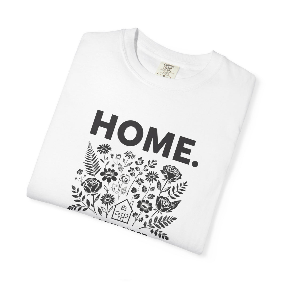 Home: God's First Classroom | Everyday Grace Garment-Dyed T-Shirt | Comfort Colors 1717
