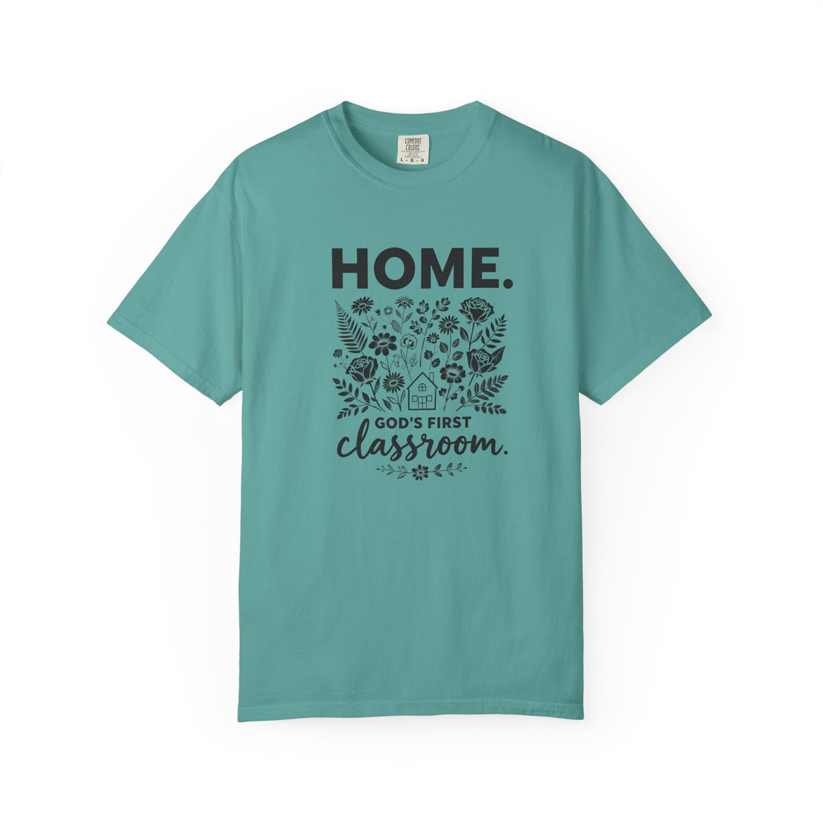 Home: God's First Classroom | Everyday Grace Garment-Dyed T-Shirt | Comfort Colors 1717