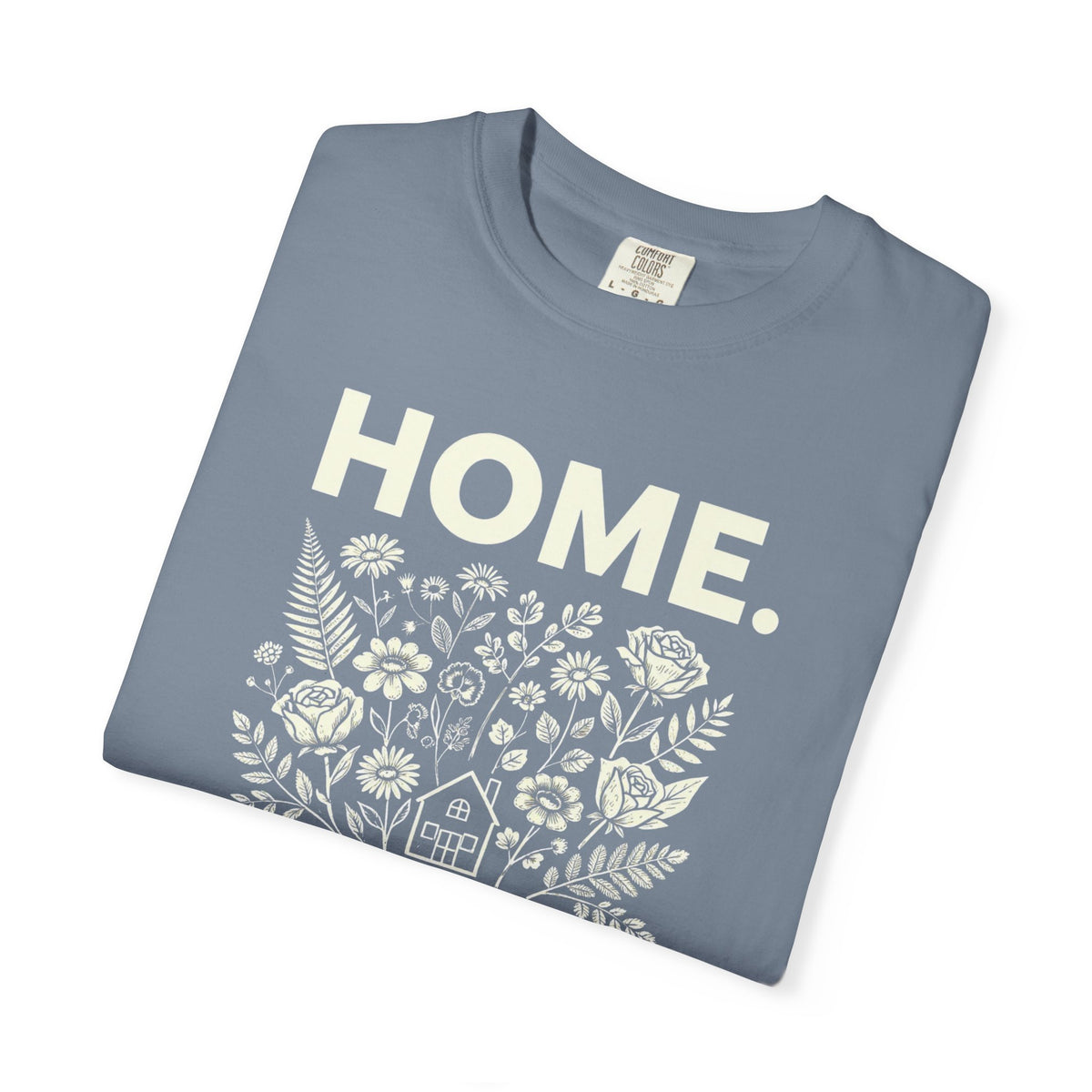 Home: God's First Classroom | Everyday Grace Garment-Dyed T-Shirt | Comfort Colors 1717