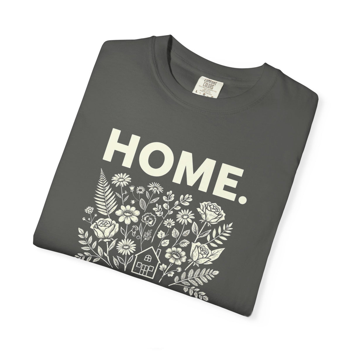 Home: God's First Classroom | Everyday Grace Garment-Dyed T-Shirt | Comfort Colors 1717