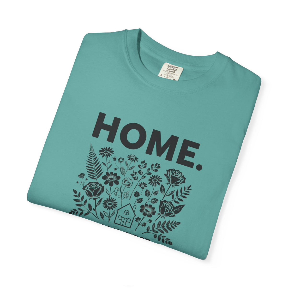 Home: God's First Classroom | Everyday Grace Garment-Dyed T-Shirt | Comfort Colors 1717
