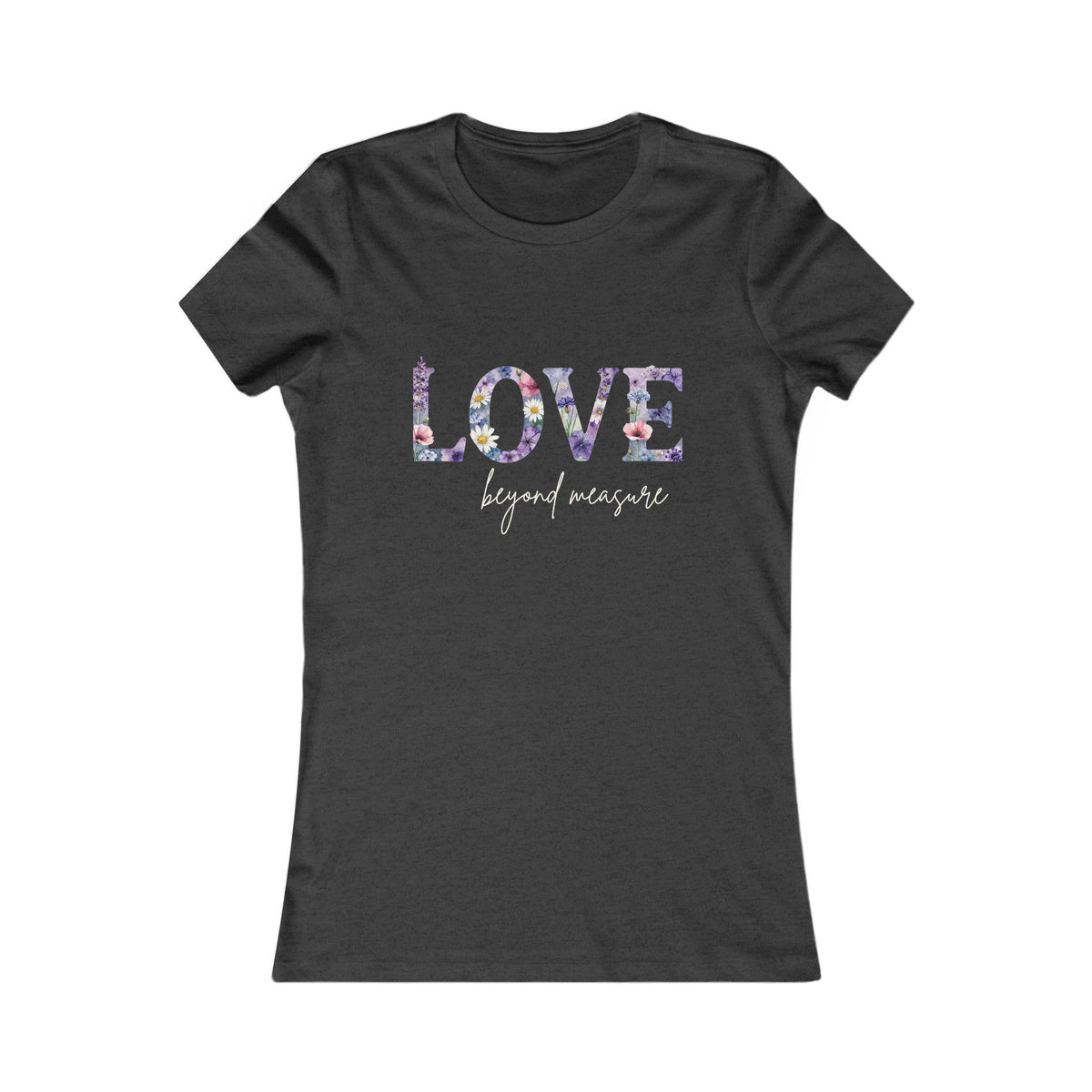 Love Beyond Measure Women’s T-Shirt | Christian Faith Tee | Inspirational Scripture Shirt | Cute Gift for Her | Soft Everyday Tee