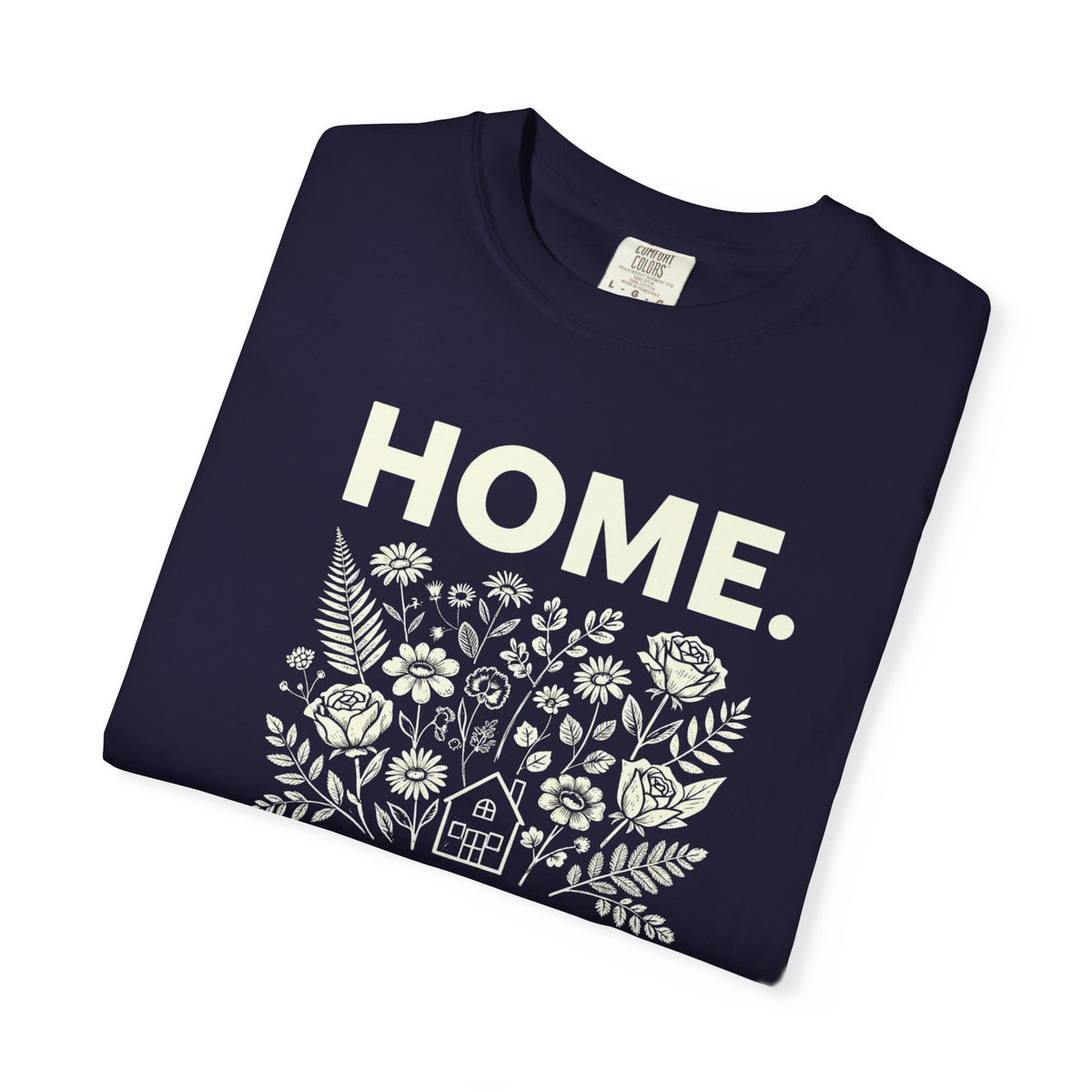 Home: God's First Classroom | Everyday Grace Garment-Dyed T-Shirt | Comfort Colors 1717