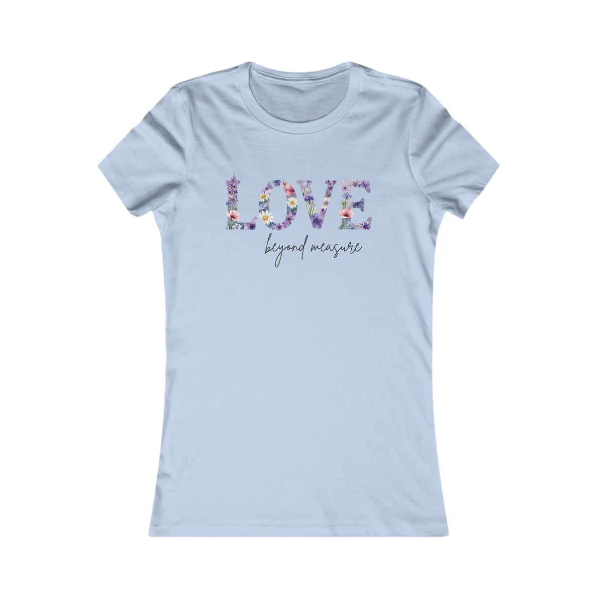 Love Beyond Measure Women’s T-Shirt | Christian Faith Tee | Inspirational Scripture Shirt | Cute Gift for Her | Soft Everyday Tee