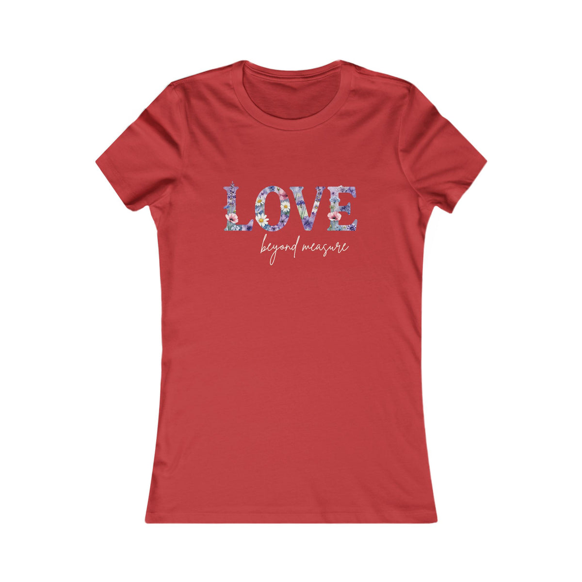 Love Beyond Measure Women’s T-Shirt | Christian Faith Tee | Inspirational Scripture Shirt | Cute Gift for Her | Soft Everyday Tee