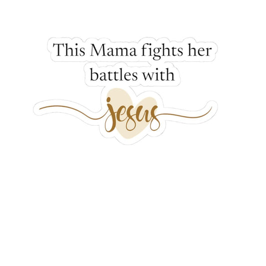 Christian Mom Sticker | Mama Fights Her Battles With Jesus | Faith Vinyl Sticker | Bible Verse Decal